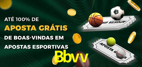 Bbvv Ate 100% de Aposta Gratis